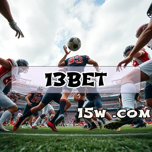 13bet: Descubra Bônus que Transformam sua Experiência de Jogo